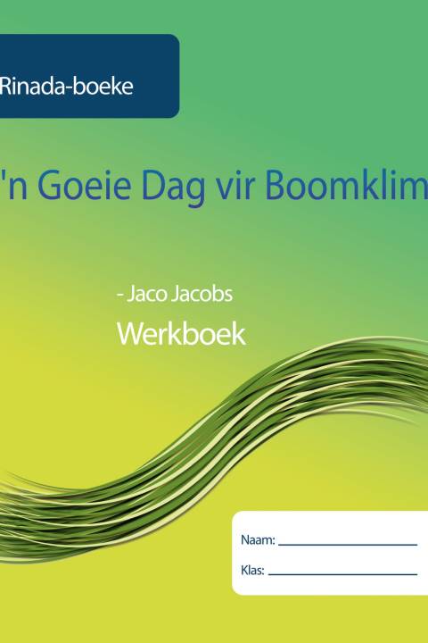 n Goeie dag vir boomklim Werkboek (in kleur, geen inhoudelike veranderinge)