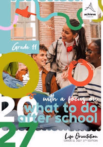 Grade 11 Life Orientation With a Focus on: What to do After School? 2027