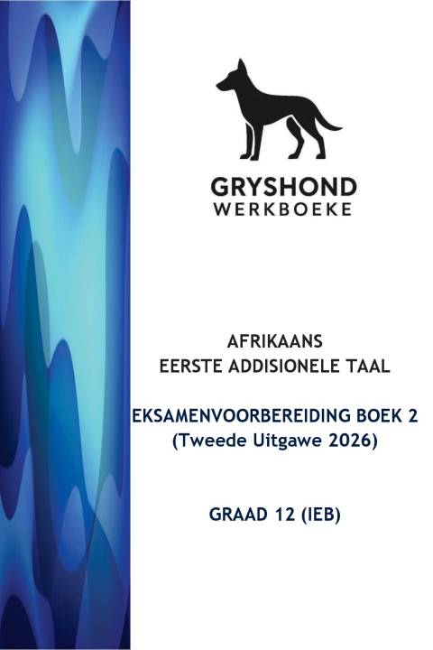 Gryshond: Eksamenvoorbereiding Gr 12 Boek 2 Taal, leesbegrip,opsommings en kommunikasie (2026 Uitgawe)