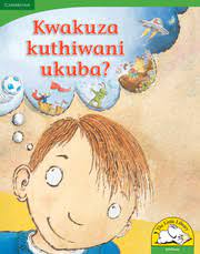 Kwakuza kuthiwani ukuba? (Big Book version)