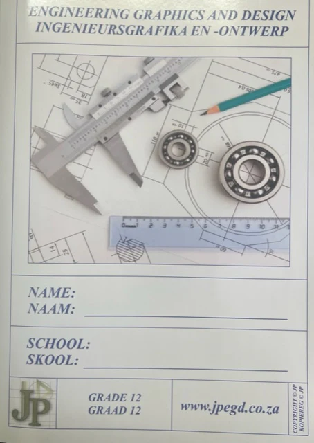 Engineering Graphics and Design Workbook for Grade 12 CAPS