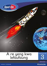Spot On Setswana Grade 3 Reader: A re yeng kwa lefaufaung Little Book (Space)