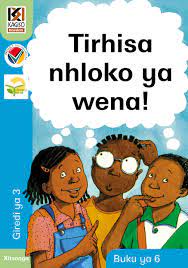 Kagiso Reader Grade 3 (Xitsonga) Book 6: Tirhisa nhloko ya wena!