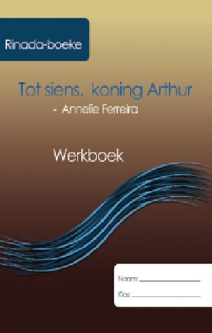 Tot Siens, Koning Arthur - Werkboek