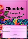 Zifundele IsiZulu Workbook Ibanga 5