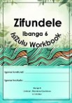Zifundele IsiZulu Workbook Ibanga 6