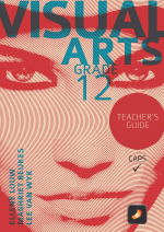 Visual Arts Grade 12 Teachers Guide